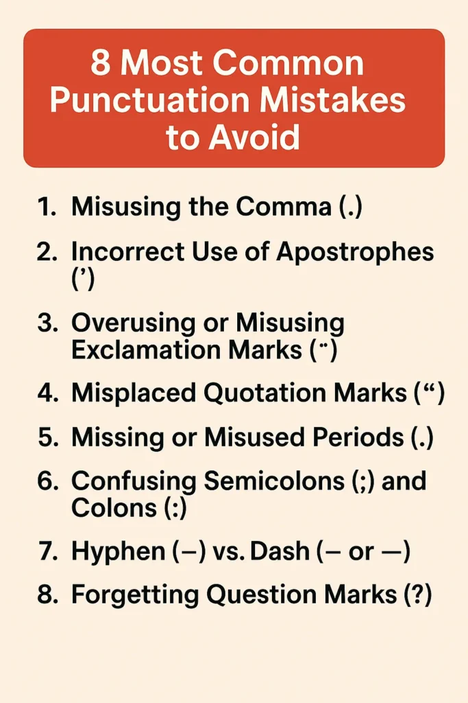 Discover 8 common punctuation mistakes to avoid and improve your writing. Master punctuation for better clarity and professionalism in your work.