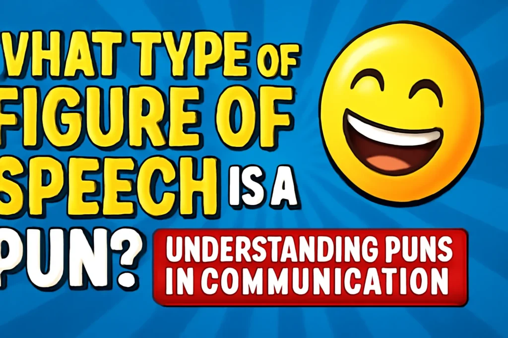 What Type of Figure of Speech is a Pun Understanding Puns in Communication