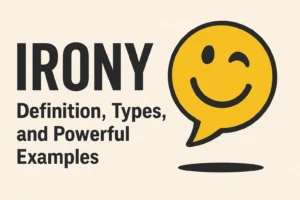 Discover the definition, types, and examples of irony in writing and life. Learn how irony adds depth, humor, and impact to communication.