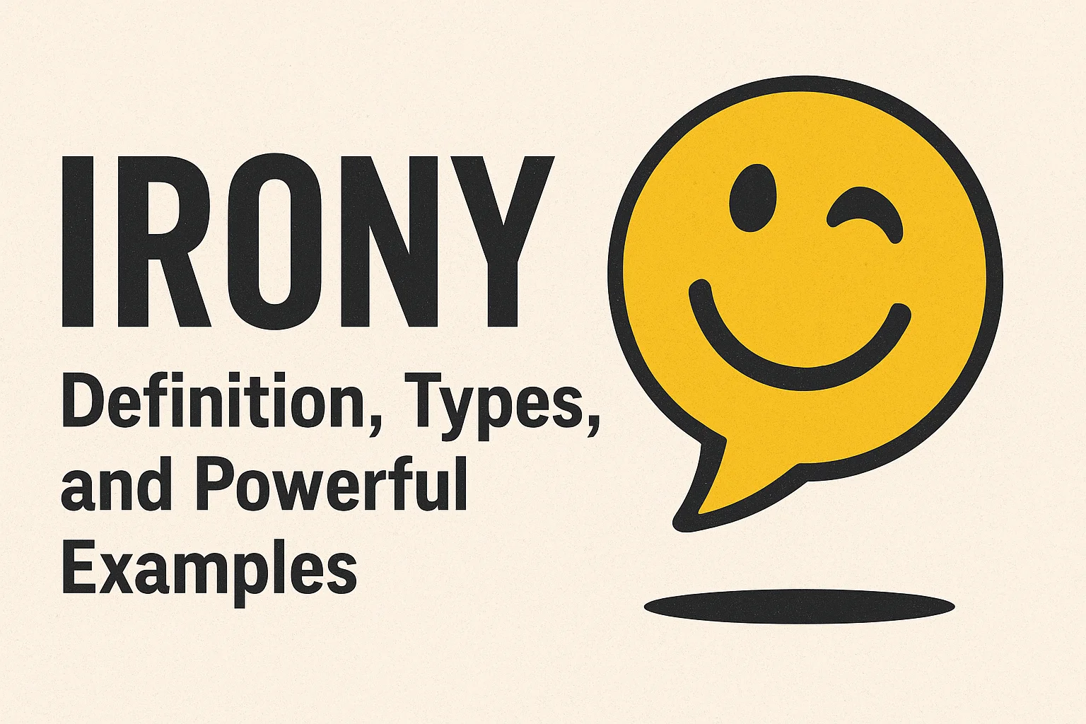 Discover the definition, types, and examples of irony in writing and life. Learn how irony adds depth, humor, and impact to communication.